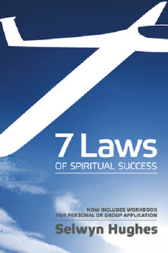 7 Laws of Spiritual Success By Selwyn Hughes